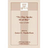 No One Spoke Ill of Her: Essays on Judith