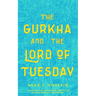 The Gurkha and the Lord of Tuesday