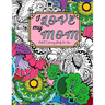 I Love My Mom Adult Coloring Book: 60 Single Sided Pages of Beautiful Pictures with Sayings and Quotes