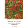Materiality and Aesthetics in Archaic and Classical Greek Poetry