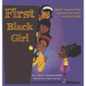 First Black Girl: Black Women Who Opened the Door for Black Girls