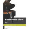 Piano Lessons for Children: Vol 1