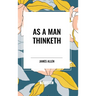 As a Man Thinketh