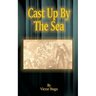 Cast Up by the Sea