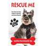 Rescue Me: Your Step-by-Step Guide to Starting an Animal Rescue