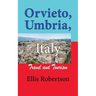 Orvieto, Umbria, Italy: Travel and Tourism