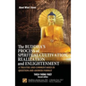 The Buddha's Process of Spiritual Cultivation, Realization and Enlightenment: A Treatise and Commentaries in Question and Answer Format