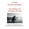 Fields of Death - The Battle of Hürtgen Forest: Information - original Photos - Novel contemporary history of the Second World War
