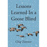Lessons Learned In a Goose Blind