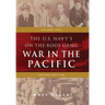The U.S. Navy's On-the-Roof Gang: Volume 2 - War in the Pacific - Second Edition
