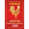 Rooster Chinese Horoscope 2025