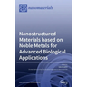 Nanostructured Materials based on Noble Metals for Advanced Biological Applications