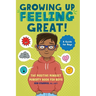 Growing Up Feeling Great!: The Positive Mindset Puberty Book for Boys