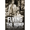 Flying the Hump: The War Diary of Peter H. Dominick