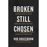 Broken Still Chosen