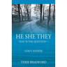 He She They: That is the question --- God's answer