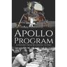 Apollo Program: A History from Beginning to End