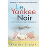 Le Yankee Noir: The Power of Acceptance