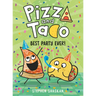 Pizza and Taco: Best Party Ever!: (A Graphic Novel)
