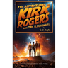The Adventures of Kirk Rogers and The Illuminati: Book Three
