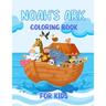 Noah's Ark Coloring Book For Kids: For Ages 4 - 8 Girls and Boys