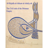 The Civil Code of the Ottoman Empire: Majalla: [English Translation of Al-Majalla al-Ahkam al-Adaliyyah: Mjalla/Mecelle]