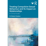 Treating Compulsive Sexual Behaviour and Its Impact on Relationships: A Clinical Guide