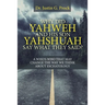 Why Did Yahweh and His Son Yahshuah Say What They Said?: Why Did Yahweh and His Son Yahshuah Say What They Said?