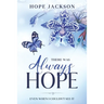 There Was Always Hope: Even When I Couldn't See It