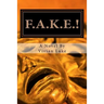 F.A.K.E.!: False Lives, Real Friendships