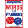 Words for Warriors: Fight Back Against Crazy Socialists and the Toxic Liberal Left