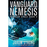 Vanguard Nemesis: A totally gripping military space opera