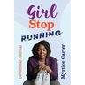 Girl Stop Running: Devotional Journal