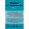Zanzibar: City, Island and Coast (Volume One)