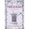 Threadbare: A Gilded City Series
