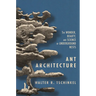 Ant Architecture: The Wonder, Beauty, and Science of Underground Nests