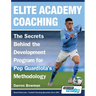 Elite Academy Coaching - The Secrets Behind the Development Program for Pep Guardiola's Methodology