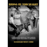 Riding by Torchlight: A Grass Roots Advocacy for Classical Horsemanship from Arena to Savannah