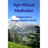 High Altitude Meditation: Practical Guidance to Advanced Buddhist Practice