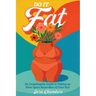 Do It Fat: An Unapologetic Guide to Taking up More Space Regardless of Your Size