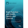 Brain Function and Health, Sports, and Exercise