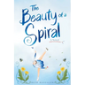 The Beauty of a Spiral
