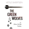 The Green Wolves: An Oliver DeVille Thriller