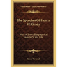 The Speeches Of Henry W. Grady: With A Short Biographical Sketch Of His Life