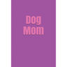 Dog Mom