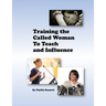 Training the Called Woman To Teach and Influence