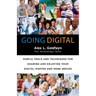 Going Digital: Simple Tools and Techniques for Sharing and Enjoying Your Digital Photos and Home Movies