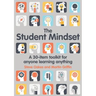 The Student Mindset: A 30-Item Toolkit for Anyone Learning Anything