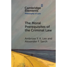 The Moral Prerequisites of the Criminal Law