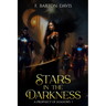 Stars in the Darkness: A Prophecy of Shadows I